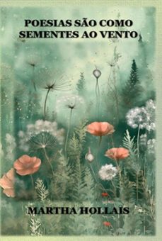 poesias so como sementes ao vento (ebook)-martha hollais-9786501864204