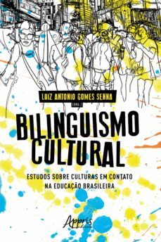 bilinguismo cultural: estudos sobre culturas em contato na educaço brasileira (ebook)-luiz antonio gomes senna (org.)-9786525012704