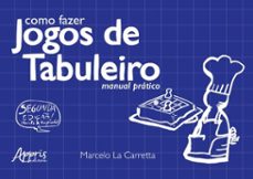 como fazer jogos de tabuleiro: manual pratico (ebook)-marcelo la carretta-9786525071404