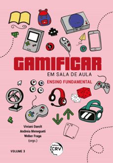 gamificar em sala de aula (ebook)-viviani darolt-andreia menegueti-weber fraga-9786525140704