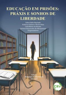 educaço em prises (ebook)-edina fialho machado-anderson madson oliveira maia-ceila ribeiro de moraes-9786525173504
