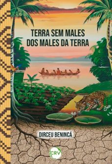terra sem males dos males da terra (ebook)-dirceu benincá-9786525187204