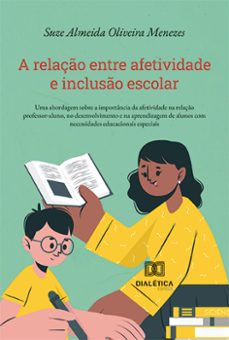 a relaço entre afetividade e incluso escolar (ebook)-suze almeida oliveira menezes-9786525289304