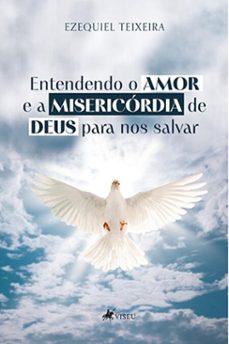 entendendo o amor e a misericordia de deus para nos salvar (ebook)-ezequiel teixeira-9786525474304