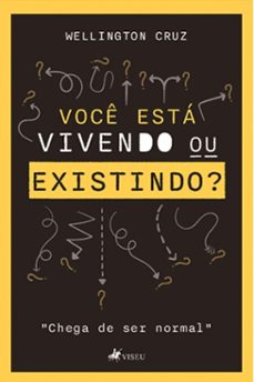 você está vivendo ou existindo? (ebook)-wellington cruz-9786525492704