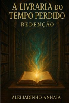 a livraria do tempo perdido (ebook)-aleijadinho anhaia-9786526642504