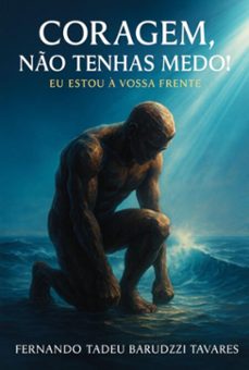 coragem, no tenhas medo! (ebook)-fernando tadeu barduzzi tavares-9786526647004
