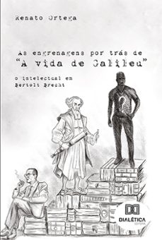 as engrenagens por tras de "a vida de galileu" (ebook)-renato ortega-9786527001904