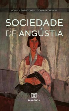 sociedade de angustia (ebook)-monica paraguassu correia da silva-9786527031604