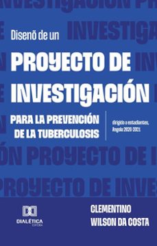 diseño de un proyecto de investigacion para la prevencion de la tuberculosis dirigido a estudiantes, angola 2020-2021 (ebook)-clementino wilson da costa-9786527063704