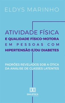 atividade física e qualidade físico-motora em pessoas com hipertensão e/ou diabetes (ebook)-eldys myler santos marinho-9786527086604
