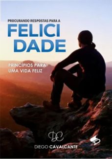 procurando respostas para a felicidade (ebook)-diego cavalcante-9786550410704