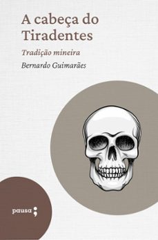 a cabeça do tiradentes (ebook)-bernardo guimarães-9786550702304