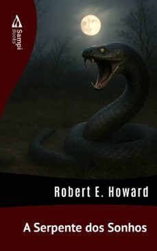 a serpente dos sonhos (ebook)-robert e. howard-9786551730504
