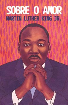 sobre o amor  reflexes transformadoras de martin luther king jr. (ebook)-martin luther king jr.-9786552174604