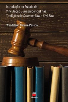 introduço ao estudo da vinculaço jurisprudencial nas tradiçes de common law e civil law (ebook)-wendelson pereira pessoa-9786553875104