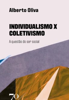 individualismo x coletivismo (ebook)-alberto oliva-9786554271004