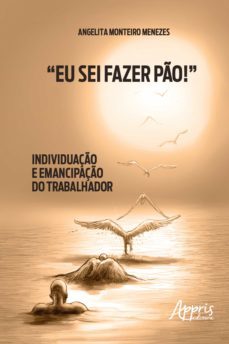 "eu sei fazer po!": individuaço e emancipaço do trabalhador (ebook)-angelita monteiro menezes-9786555233704
