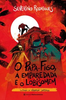 o papa-figo, a emparedada e o lobisomem (ebook)-severino rodrigues-9786555397604