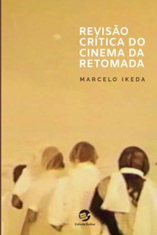 reviso critica do cinema da retomada (ebook)-marcelo ikeda-9786557590904