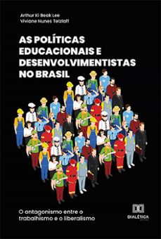as politicas educacionais e desenvolvimentistas no brasil (ebook)-arthur ki beak lee-viviane nunes tetzlaff-9786558779704