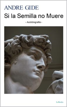 si la semilla no muere - autobiografia (ebook)-andré gide-9786558941804