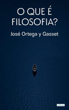 que es filosofia? - ortega y gasset (ebook)-josé ortega y gasset-9786558947004