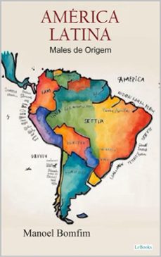 america latina: males de origem (ebook)-manoel bomfim-9786558948704