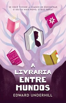 a livraria entre mundos  viaje ao passado com esta ficço de autodescoberta e amor-proprio (ebook)-edward underhill-9786559704804