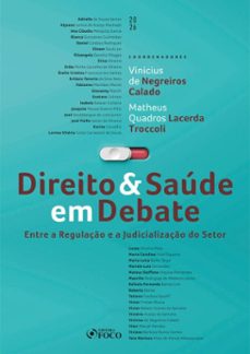 direito &amp; saúde em debate: entre a regulação e a judicialização do setor - 1ed - 2026 (ebook)-vinícius de negreiro calado-matheus quadros lacerda troccoli-9786561207904