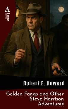 golden fangs and other steve harrison adventures (ebook)-robert e. howard-9786561338004