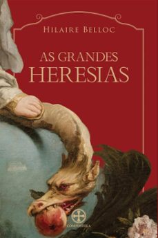 as grandes heresias (ebook)-hilaire belloc-9786584265004
