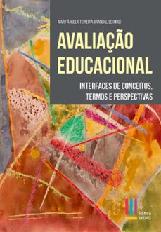 avaliaço educacional (ebook)-mary ângela teixeira brandalise-9786586234404