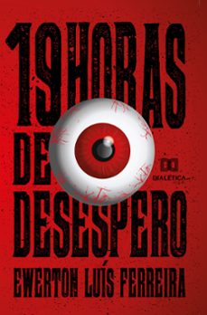 19 horas de desespero (ebook)-ewerton luís ferreira-9786586287004