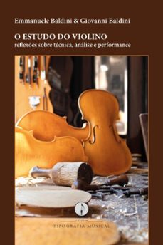 o estudo do violino  reflexes sobre tecnica, analise e performance (ebook)-emmanuele baldini-giovanni baldini-9786587867304