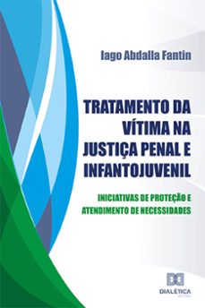 tratamento da vitima na justiça penal e infantojuvenil (ebook)-iago abdalla fantin-9786588065204