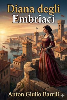 diana degli embriaci: storia del xii secolo (ebook)-9786726022304