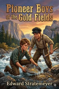 pioneer boys of the gold fields (ebook)-9786726031504