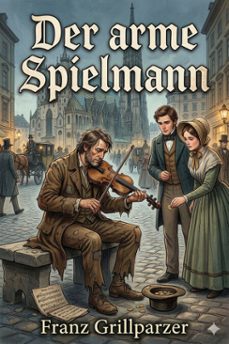 der arme spielmann (ebook)-franz grillparzer-9786726568604