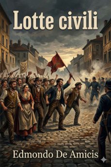 lotte civili (ebook)-edmondo de amicis-9786726573004