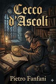 cecco d'ascoli: racconto storico del secolo xiv (ebook)-pietro fanfani-9786726575404