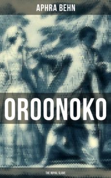oroonoko: the royal slave (ebook)-aphra behn-9788027233304