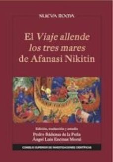 el viaje allende los tres mares de afanasi nikitin : edicion y traduccion (ebook)-pedro badenas de la peña-angel luis encinas moral-9788400100704