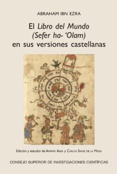 el libro del mundo (sefer ha- olam) en sus versiones castellanas-abraham b. meir ibn ezra-9788400109004