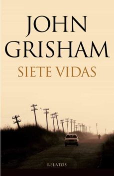 siete vidas-john grisham-9788401337604