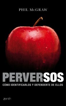 perversos: como identificarlos y defenderte de ellos-9788408125204