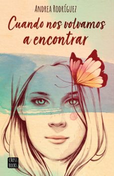 cuando nos volvamos a encontrar-andrea rodriguez-9788408201304