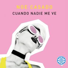 cuando nadie me ve (audiolibro)-noe casado-9788408228004