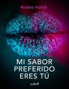 mi sabor preferido eres tu (ebook)-andrea adrich-9788408241904
