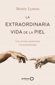 la extraordinaria vida de la piel (ebook)-monty lyman-9788408248804